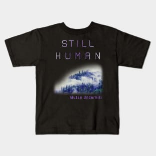 Still Human Forest Shirt Kids T-Shirt